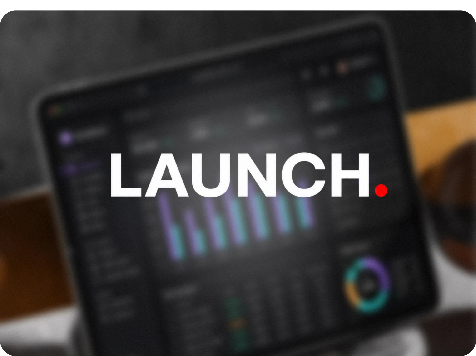 LAUNCH